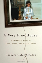 Cover art for A Very Fine House: A Mother's Story of Love, Faith, and Crystal Meth