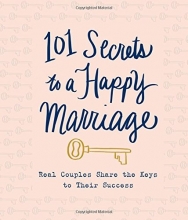 Cover art for 101 Secrets to a Happy Marriage: Real Couples Share Keys to Their Success