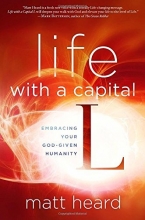 Cover art for Life with a Capital L: Embracing Your God-Given Humanity