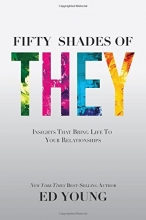 Cover art for Fifty Shades of They: Insights That Bring Life to Your Relationships