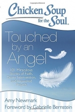 Cover art for Chicken Soup for the Soul: Touched by an Angel: 101 Miraculous Stories of Faith, Divine Intervention, and Answered Prayers