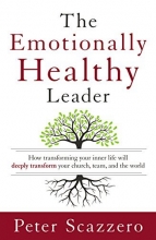 Cover art for The Emotionally Healthy Leader: How Transforming Your Inner Life Will Deeply Transform Your Church, Team, and the World