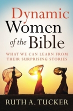 Cover art for Dynamic Women of the Bible: What We Can Learn from Their Surprising Stories