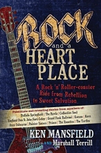 Cover art for Rock and a Heart Place: A Rock 'n' Roller-coaster Ride from Rebellion to Sweet Salvation