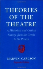 Cover art for Theories of the Theatre: A Historical and Critical Survey, from the Greeks to the Present