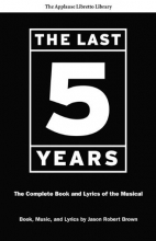 Cover art for The Last Five Years (The Applause Libretto Library): The Complete Book and Lyrics of the Musical * The Applause Libretto Library