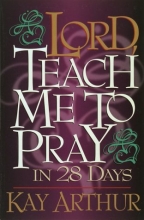 Cover art for Lord, Teach Me to Pray in 28 Days