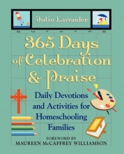 Cover art for 365 Days of Celebration and Praise: Daily Devotions and Activities for Homeschooling Families