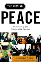 Cover art for The Missing Peace: The Inside Story of the Fight for Middle East Peace