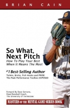 Cover art for So What, Next Pitch! - How to play your best when it means the most