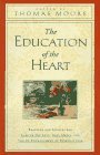 Cover art for The Education of the Heart: Readings and Sources for Care of the Soul, Soul Mates, and the Re-Enchantment of Everyday Life