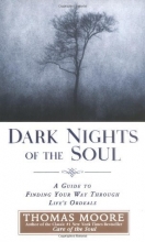 Cover art for Dark Nights of the Soul: A Guide to Finding Your Way Through Life's Ordeals