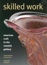 Cover art for Skilled Work: American Craft in the Renwick Gallery