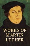 Cover art for Works of Martin Luther (6 Volume Set)