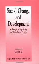 Cover art for Social Change and Development: Modernization, Dependency and World-System Theories (SAGE Library of Social Research)