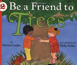 Cover art for Be a Friend to Trees (Let's-Read-and-Find-Out, Stage 2)