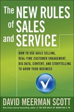 Cover art for The New Rules of Sales and Service: How to Use Agile Selling, Real-Time Customer Engagement, Big Data, Content, and Storytelling to Grow Your Business