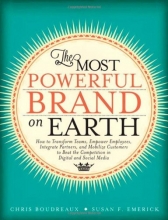 Cover art for The Most Powerful Brand On Earth: How to Transform Teams, Empower Employees, Integrate Partners, and Mobilize Customers to Beat the Competition in Digital and Social Media