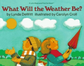 Cover art for What Will the Weather Be? (Let's-Read-and-Find-Out Science 2)