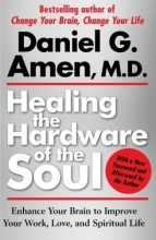 Cover art for Healing the Hardware of the Soul: Enhance Your Brain to Improve Your Work, Love, and Spiritual Life