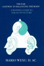 Cover art for The Ear Gateway to Balancing the Body a Modern Guide to Ear Acupuncture
