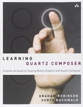 Cover art for Learning Quartz Composer: A Hands-On Guide to Creating Motion Graphics with Quartz Composer