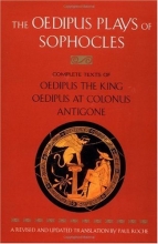 Cover art for The Oedipus Plays of Sophocles: Oedipus the King; Oedipus at Colonus; Antigone