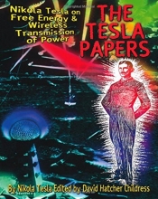 Cover art for The Tesla Papers: Nikola Tesla on Free Energy & Wireless Transmission of Power