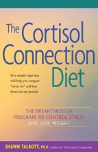 Cover art for The Cortisol Connection Diet: The Breakthrough Program to Control Stress and Lose Weight