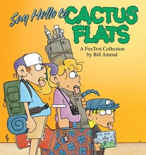 Cover art for Say Hello to Cactus Flats: A Fox Trot Collection