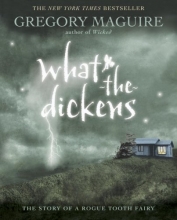 Cover art for What-the-Dickens: The Story of a Rogue Tooth Fairy