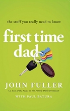 Cover art for First Time Dad: The Stuff You Really Need to Know