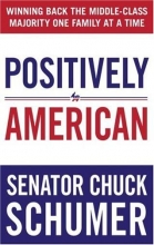 Cover art for Positively American: Winning Back the Middle-Class Majority One Family at a Time