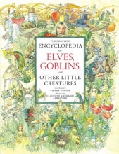 Cover art for The Complete Encyclopedia of Elves, Goblins, and Other Little Creatures
