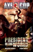 Cover art for Axe Cop Vol. 4: President of the World