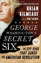 Cover art for George Washington's Secret Six: The Spy Ring That Saved the American Revolution