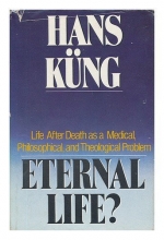 Cover art for Eternal Life?: Life After Death as a Medical, Philosophical, and Theological Problem