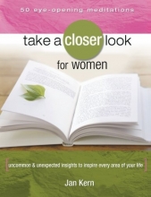 Cover art for Take a Closer Look for Women: Uncommon & Unexpected Insights to Inspire Every Area of Your Life