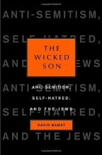 Cover art for The Wicked Son: Anti-Semitism, Self-hatred, and the Jews (Jewish Encounters)