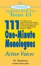 Cover art for The Ultimate Audition Book For Teens Volume XIII: 111 One-Minute Monologues - Active Voices (The Ultimate Audition Book for Teens) (The Ultimate Audition Book for Teens: Young Actors Series)