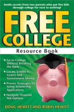 Cover art for Free College Resource Book: Inside Secrets from Two Parents Who Put Five Kids through College for Next to Nothing