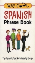 Cover art for Spanish Phrase Book (The Spanish That Kids Really Speak)