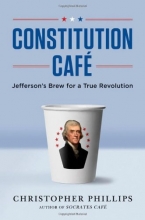 Cover art for Constitution Cafe: Jefferson's Brew for a True Revolution