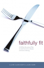 Cover art for Faithfully Fit: A 40-Day Devotional Plan to End the Yo-Yo Lifestyle of Chronic Dieting