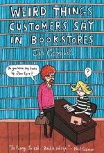 Cover art for Weird Things Customers Say in Bookstores