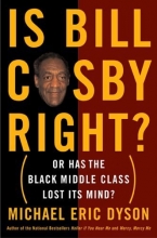 Cover art for Is Bill Cosby Right?: Or Has the Black Middle Class Lost Its Mind