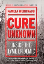 Cover art for Cure Unknown: Inside the Lyme Epidemic
