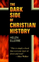Cover art for The Dark Side of Christian History