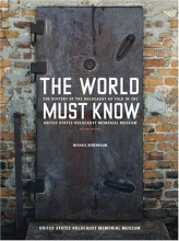 Cover art for The World Must Know: The History of the Holocaust as Told in the United States Holocaust Memorial Museum