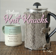 Cover art for Vintage Knit Knacks: 20 Cool, Creative Knitting Projects to Enhance Your Home